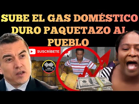 SUBE EL GAS DOMÉSTICO EN ECUADOR DURO PAQUETAZO DEL GOBIERNO AL PUEBLO NOTICIAS RFE TV