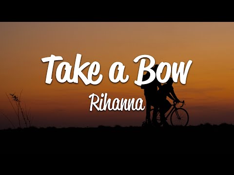 Rihanna - Take A Bow (Lyrics)