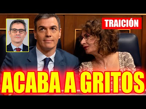 MARÍA JESÚS MONTERO ACABA A GRITOS CON PEDRO SÁNCHEZ Y BOLAÑOS LE TRAICIONA POR EL CASO BEGOÑA GÓMEZ