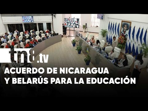 Nicaragua aprueba acuerdo de cooperación para la educación con Belarús