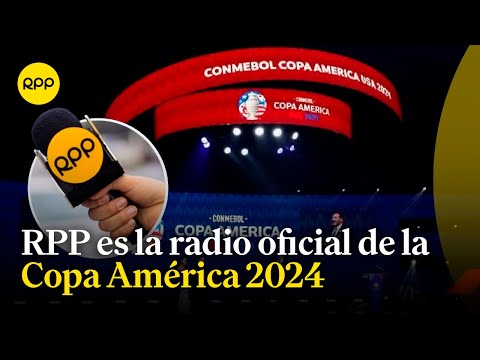 Copa América en Perú: RPP es la radio oficial de este importante torneo