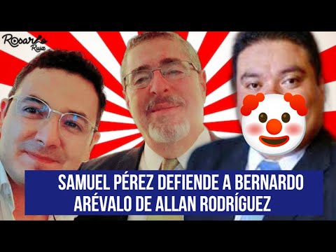 Samuel Pérez se burla  de las acusaciones que Allan Rodríguez hace contra Bernardo Arévalo