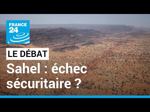 LE DEBAT - Sahel : échec politique et sécuritaire ? Les pays de la région face à la menace jihadiste