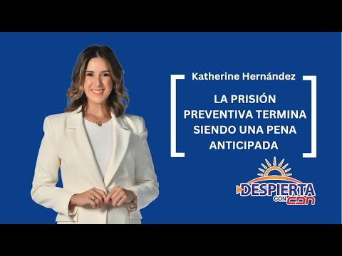 Katherine Hernández: La prisión preventiva termina siendo una pena anticipada