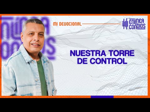 NUESTRA TORRE DE CONTROL   Martes/14/Noviembre/2023 En Línea Con Dios