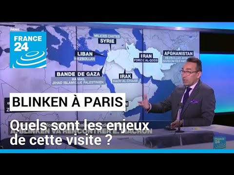 Blinken en France : quels sont les enjeux de cette visite ? • FRANCE 24
