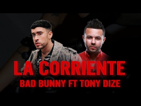 Bad Bunny - La Corriente FT Tony Dize (Audio) Un verano Sin Ti