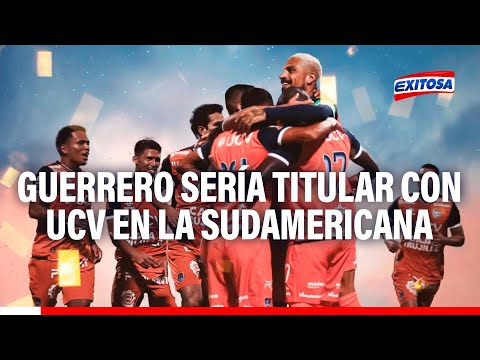 ¡Con Paolo Guerrero! UCV quedó listo para enfrentar a Sport Huancayo por la Copa Sudamericana