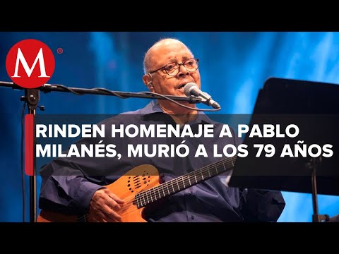 Homenajean al cantautor Pablo Milanés, quien murió a los 79 años