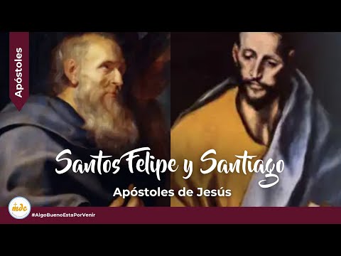 Apóstoles - Felipe y Santiago, Apóstoles de Jesús