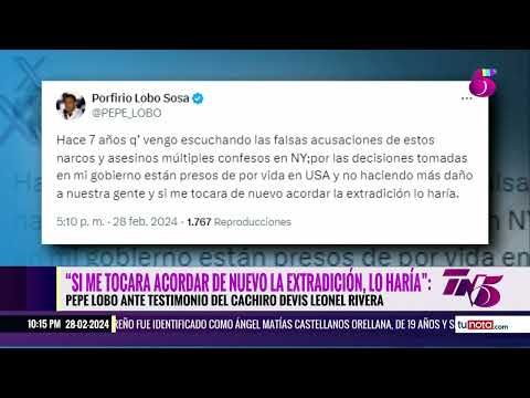 Pepe Lobo ante testimonio del 'Cachiro': 'Si me tocara acordar de nuevo la extradición, lo haría'