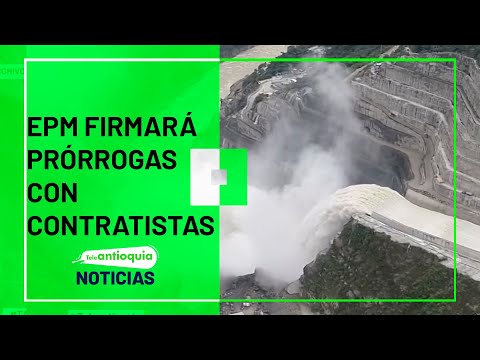 EPM firmará prórrogas con contratistas - Teleantioquia Noticias