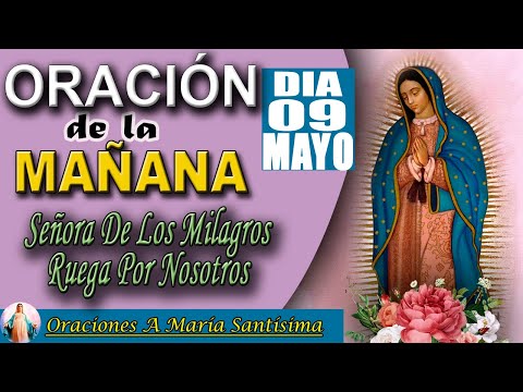 oración de la Mañana del Día Jueves 09 de mayo De 2024 - San Juan 2,5