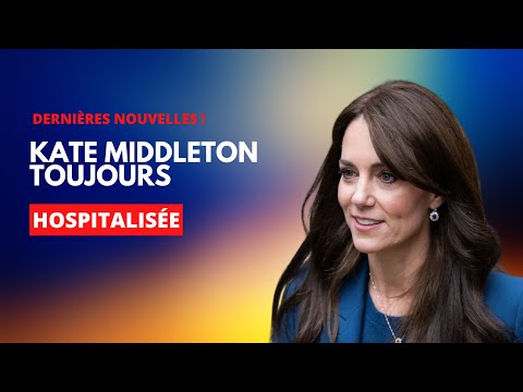 Kate Middleton toujours hospitalise?e : Que sait-on de l’e?tat de sante? de la princesse de Galles?