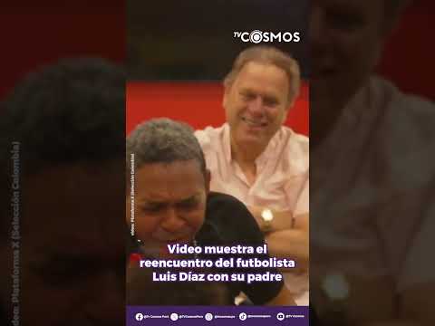 Futbolista Luis Díaz se reencuentra con su padre #viral