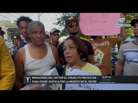 Moradores del sector Los Ciruelitos protestaron para exigir justicia por la muerte de El Secre