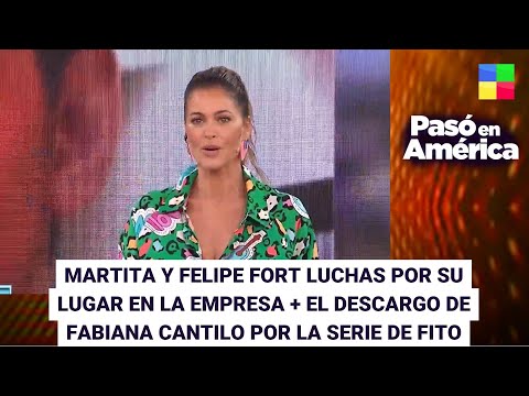 Felipe y Marta Fort + El descargo de Fabiana Cantilo  - #PasóEnAmérica | Programa completo (2/5/23)