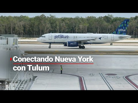 ¡Enorme paso de Quintana Roo! | Tulum recibe su primer vuelo desde Nueva York