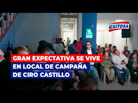 Gran expectativa se vive en local de campaña de Ciro Castillo mientras se espera los resultados