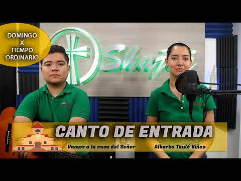 CANTO DE ENTRADA - Vamos a la casa del Señor,  SHAJAJ Ministerio.