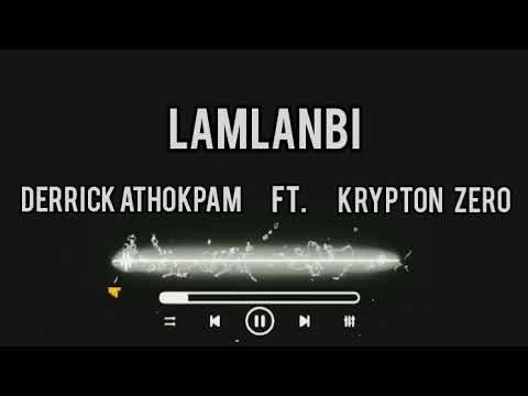Lamlanbi - Derrick Athokpam ft. Krypton Zero (Audio)