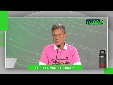 Entrevista a Luis Fernando Suárez, candidato a la Gobernación de Antioquia - Consejo de Redacción