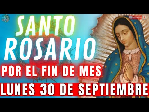 Rosario de Hoy Lunes 30 de Septiembre  PIDO TU PROTECCIÓN Y BENDICIÓN