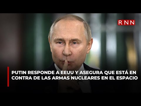 Putin responde a EEUU y asegura que está en contra de las armas nucleares en el espacio