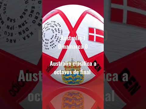 Australia 1 Dinamarca 0 en el mundial de QATAR 2022. Australia clasifica a octavos de final