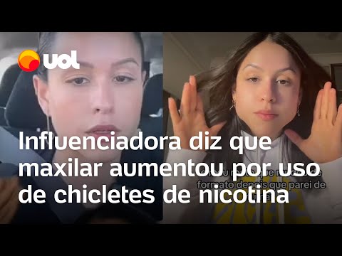 Maxilar de influenciadora aumenta por causa de uso de chicletes de nicotina; veja vídeos