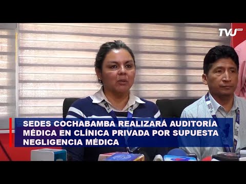 SEDES Cochabamba realizará auditoría médica en clínica privada por supuesta negligencia médica