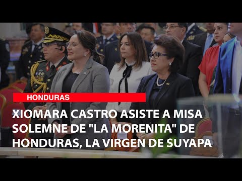 Xiomara Castro asiste a misa solemne de La Morenita de Honduras, la virgen de Suyapa