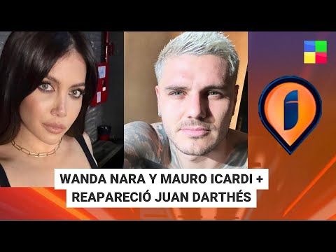 Wanda Nara y Mauro Icardi + Reapareció Juan Darthés - #Intrusos | Programa completo (12/06/23)