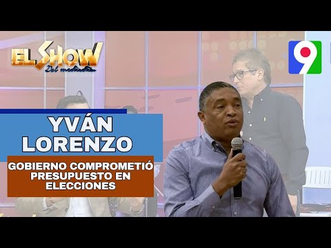 Yván Lorenzo asegura que el gobierno comprometió presupuesto en elecciones |El Show del Mediodía