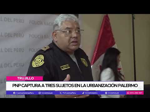 Trujillo: PNP captura a tres sujetos en la Urbanización Palermo