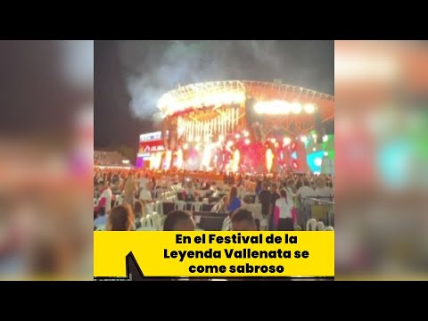 En el Festival de la Leyenda Vallenata se come sabroso