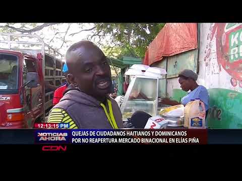 Quejas de ciudadanos haitianos y dominicanos por no reapertura mercado binacional en Elías Piña