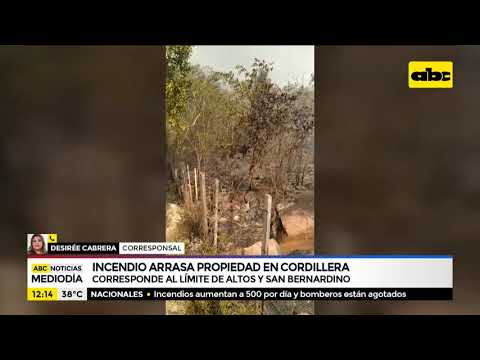 Incendio arrasa una propiedad en Cordillera