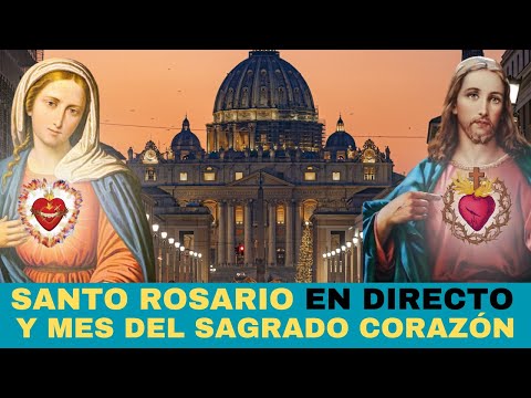 Santo Rosario en vivo. Por la Iglesia Católica. Mes del Sagrado Corazón de Jesús. 20 de junio