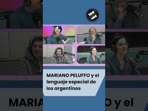 MARIANO PELUFFO y el lenguaje especial de los argentinos   #shorts