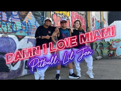 DAMN  I LOVE MIAMI | Pitbull | Lil Jon | ZUMBA  | By: ZIN JOEL | Raymond , Katielee