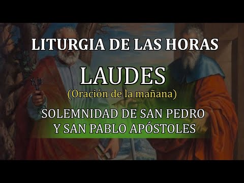 Oración de la mañana (LAUDES) SOLEMNIDAD DE SAN PEDRO Y SAN PABLO APÓSTOLES