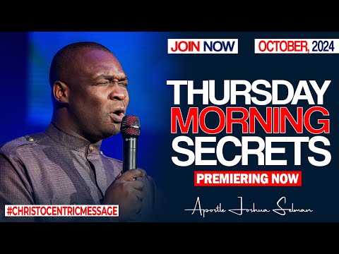 THURSDAY SECRETS, 10TH OCTOBER 2024 - Apostle Joshua Selman Commanding Your Morning