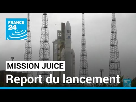 Mission Juice : report du lancement de la sonde européenne depuis Kourou • FRANCE 24