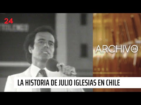 Archivo 24 | Julio Iglesias: el primer megaconcierto realizado en Chile