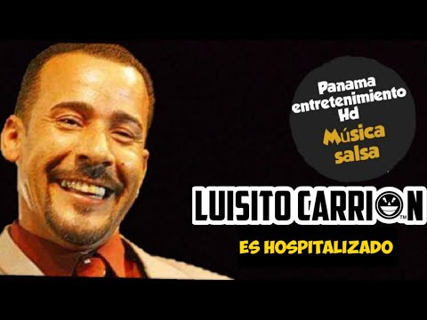 Luisito Carrión es hospitalizado tras sufrir un principio de infarto