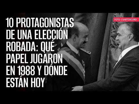 10 protagonistas de una elección robada: qué papel jugaron en 1988 y dónde están hoy