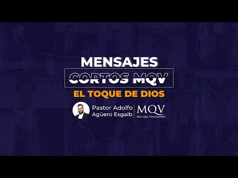 MC153 MENSAJES CORTOS MQV - El toque de Dios