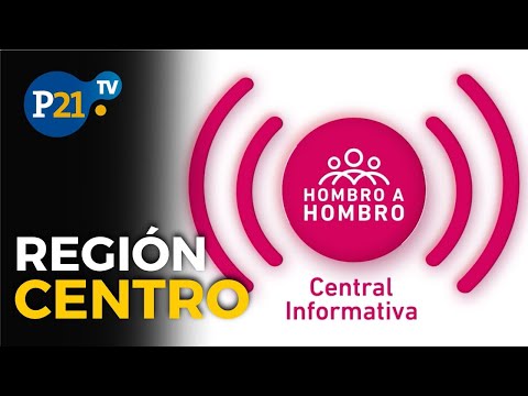 Central Informativa de Hombro a Hombro Regio?n Centro 26-07