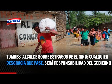 Alcalde sobre estragos de El Niño: Cualquier desgracia que pase, será responsabilidad del Gobierno